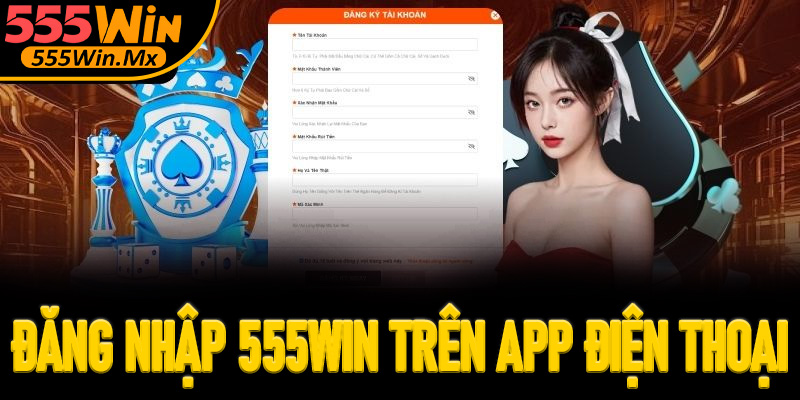 Hướng dẫn đăng nhập 555win trên app điện thoại