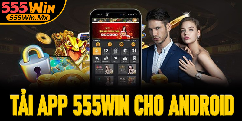Tải app 555win cho Android
