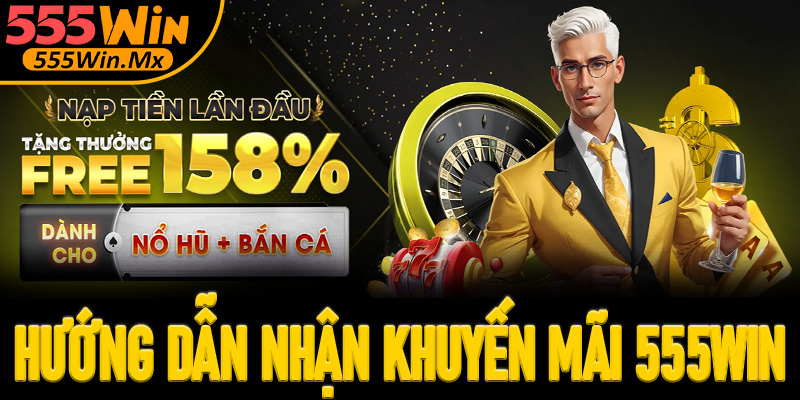 Hướng dẫn từng bước để nhận khuyến mãi 555win