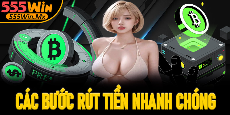 Các bước rút tiền nhanh chóng chính xác cho người chơi